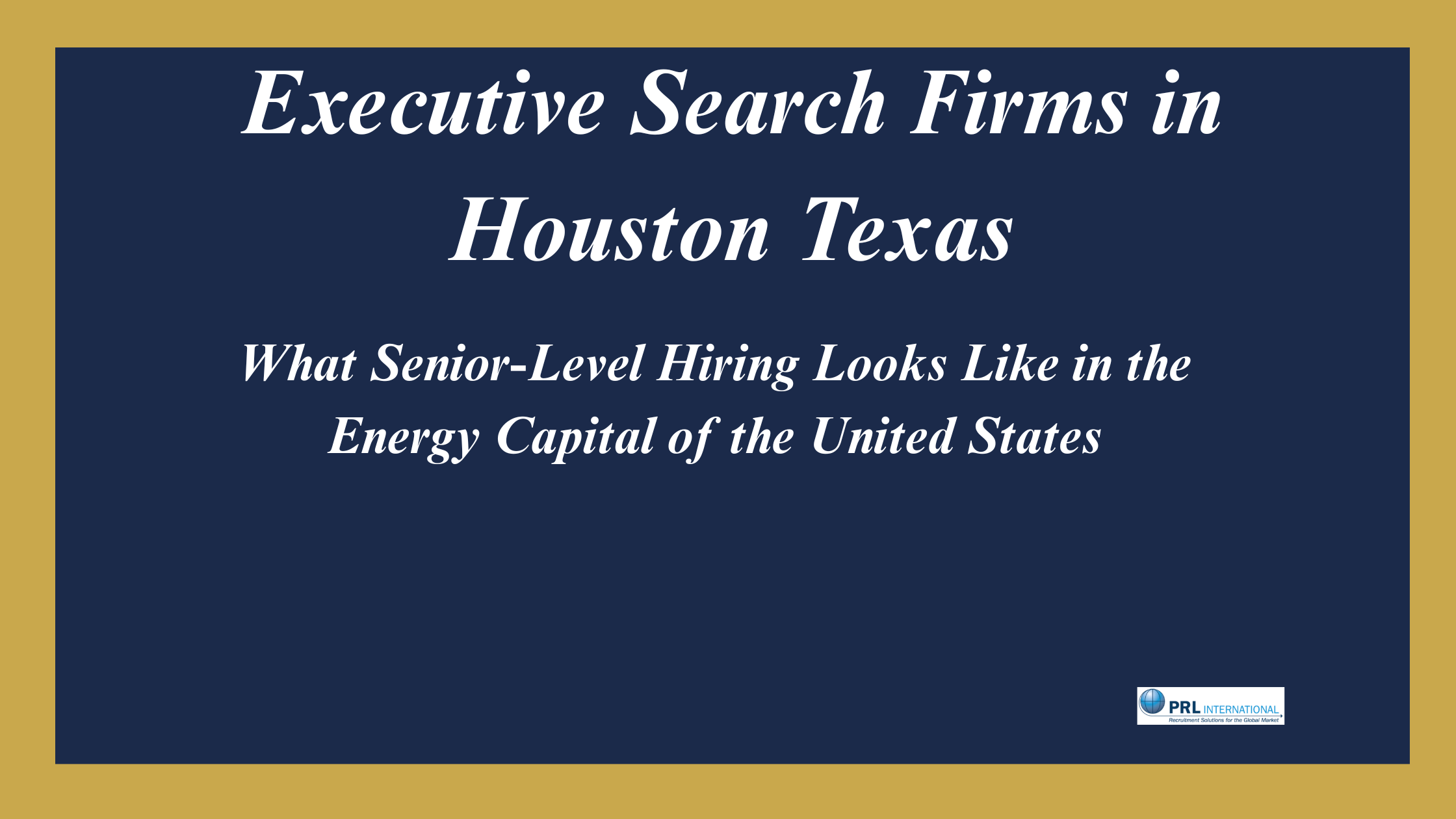 Who Are the Best Executive Search Firms in Houston Texas for Senior-Level Hires?