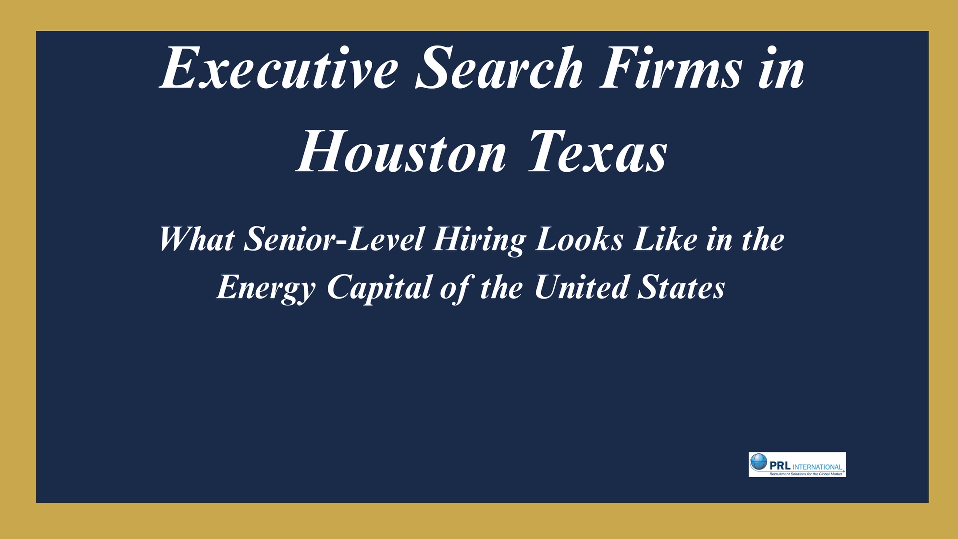 Who Are the Best Executive Search Firms in Houston Texas for Senior-Level Hires?