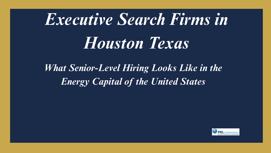 Who Are the Best Executive Search Firms in Houston Texas for Senior-Level Hires?