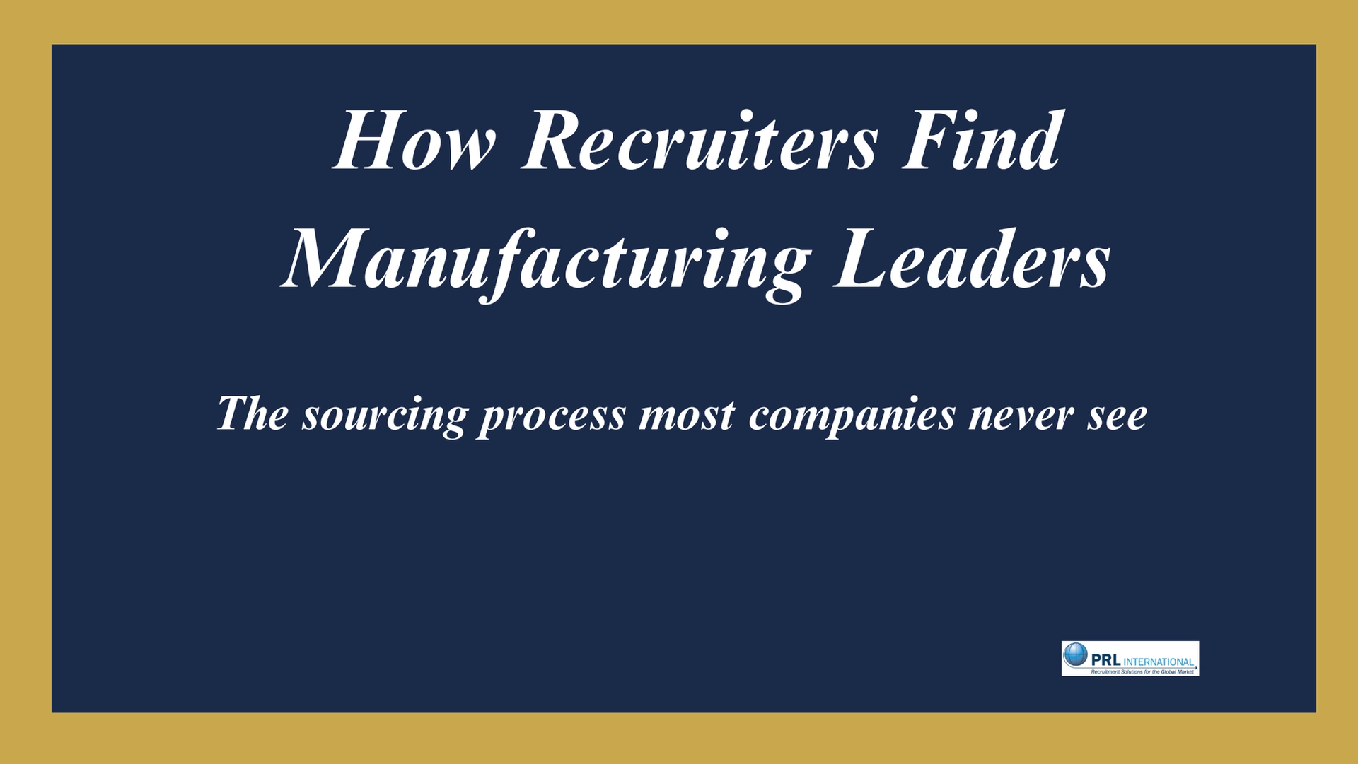 How Do Executive Recruiters Actually Find Senior Leaders in Manufacturing?