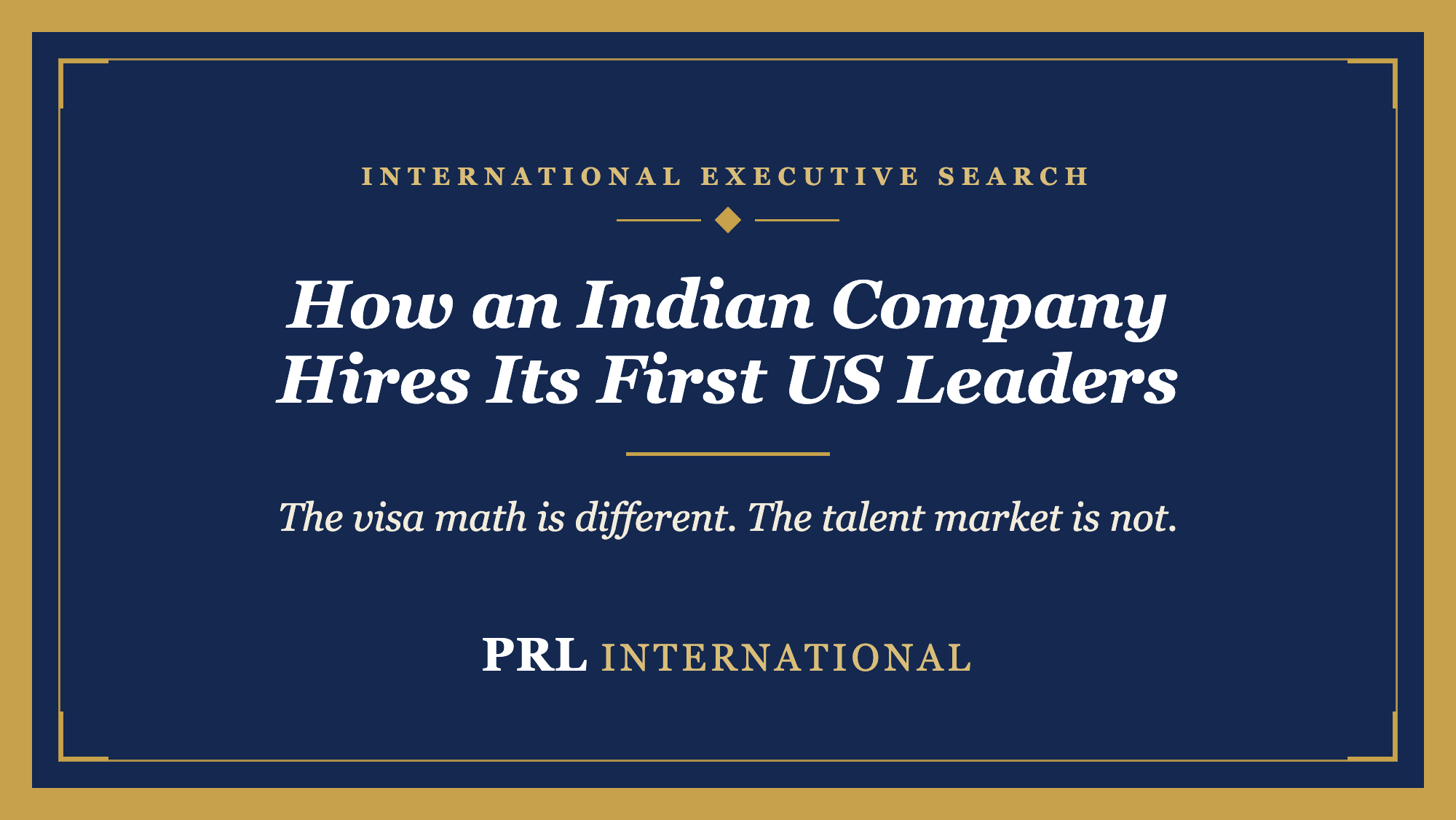 How Do You Hire Senior Leaders as an Indian Company Expanding Into the United States?