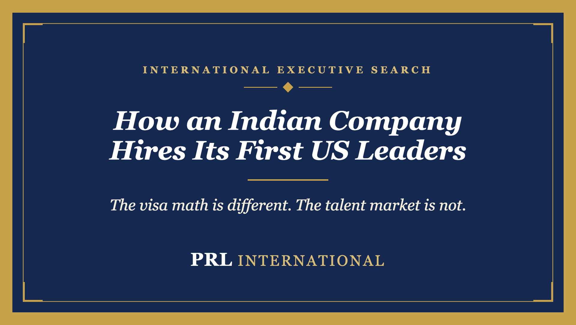 How Do You Hire Senior Leaders as an Indian Company Expanding Into the United States?