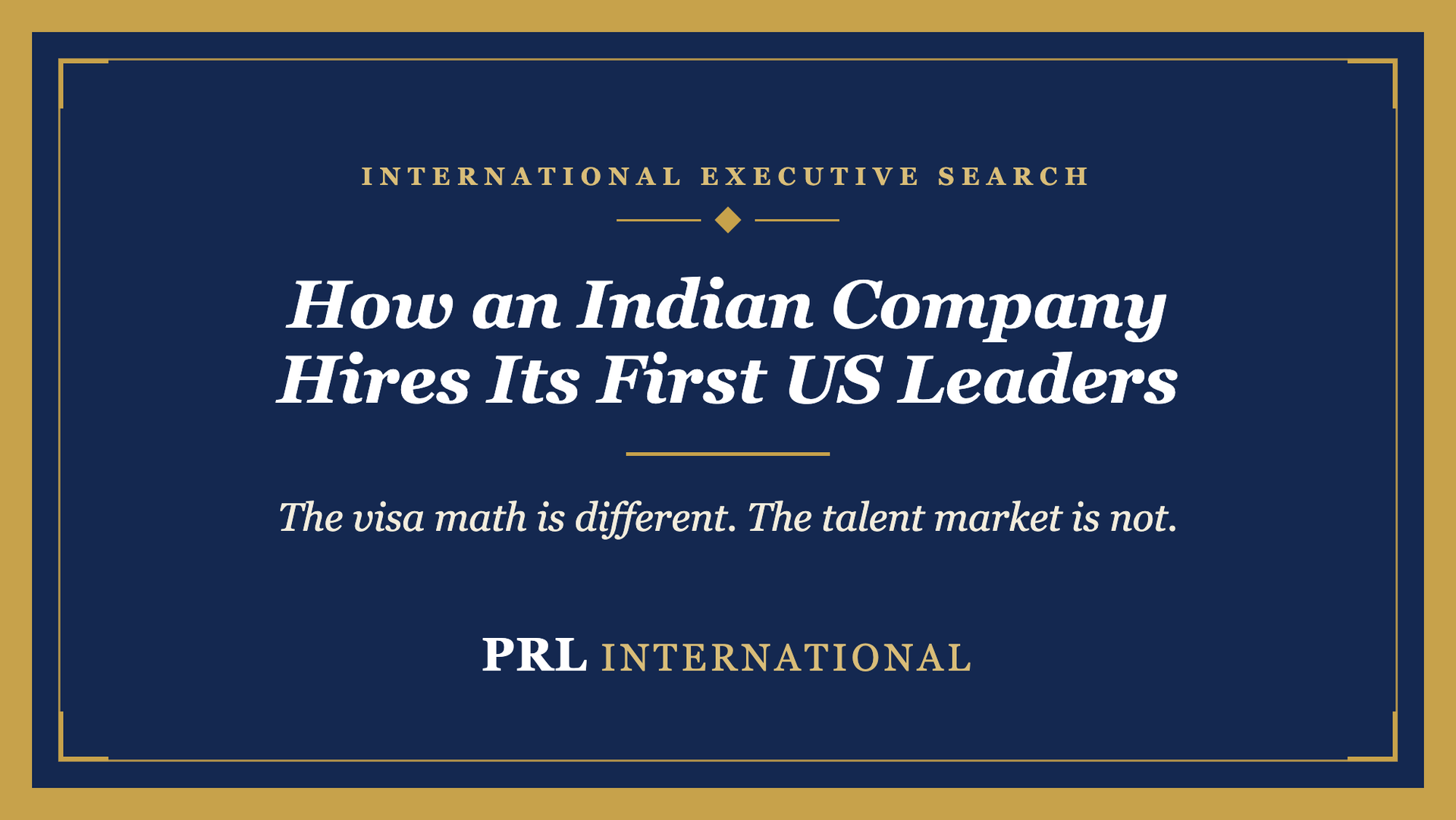 How Do You Hire Senior Leaders as an Indian Company Expanding Into the United States?