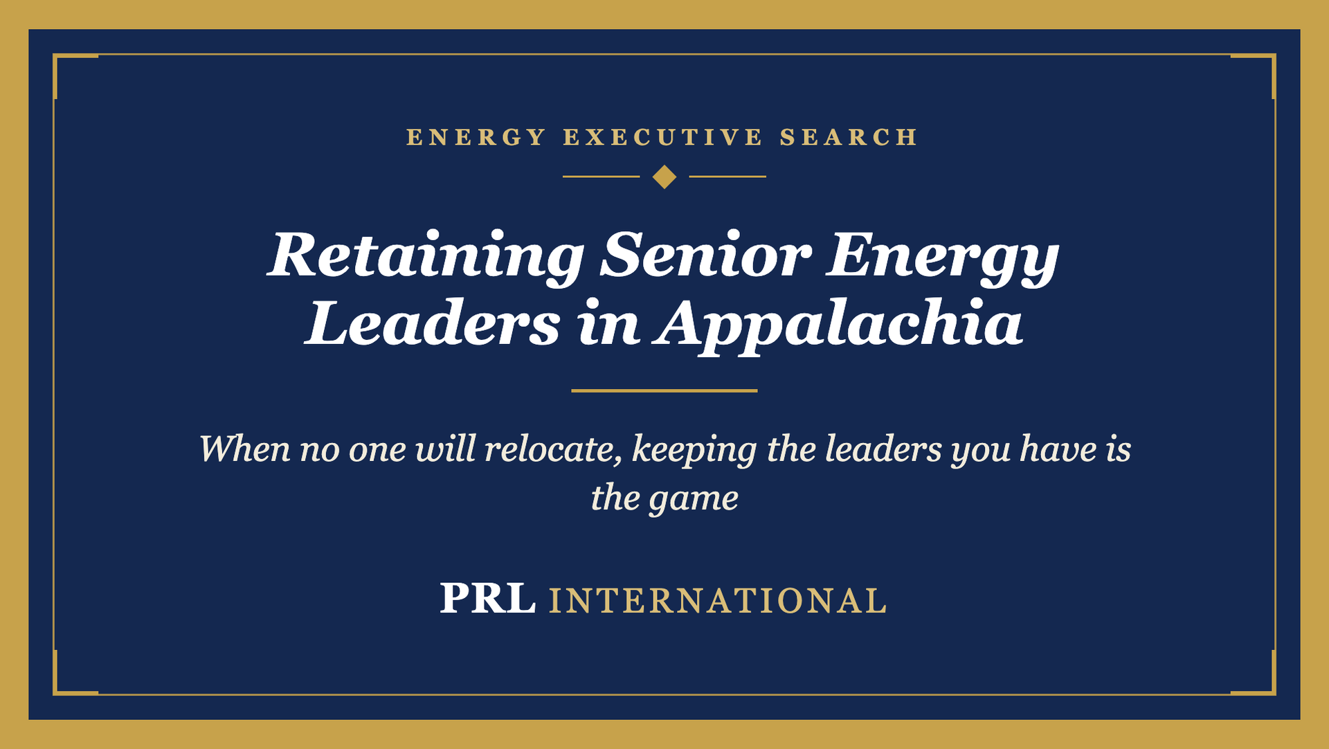 Retaining Senior Energy Leaders in the Appalachian Basin: A 2026 Perspective