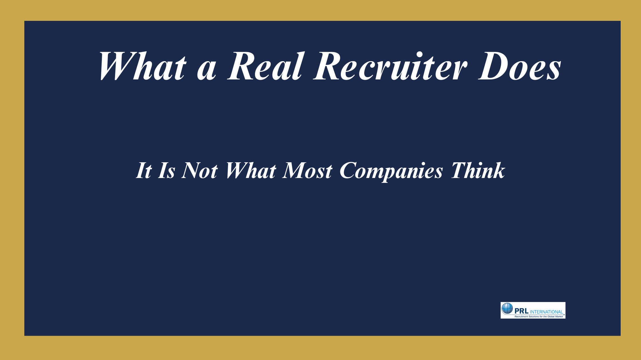 What a Real Recruiter Actually Does (And Why Most Companies Have Never Seen It)