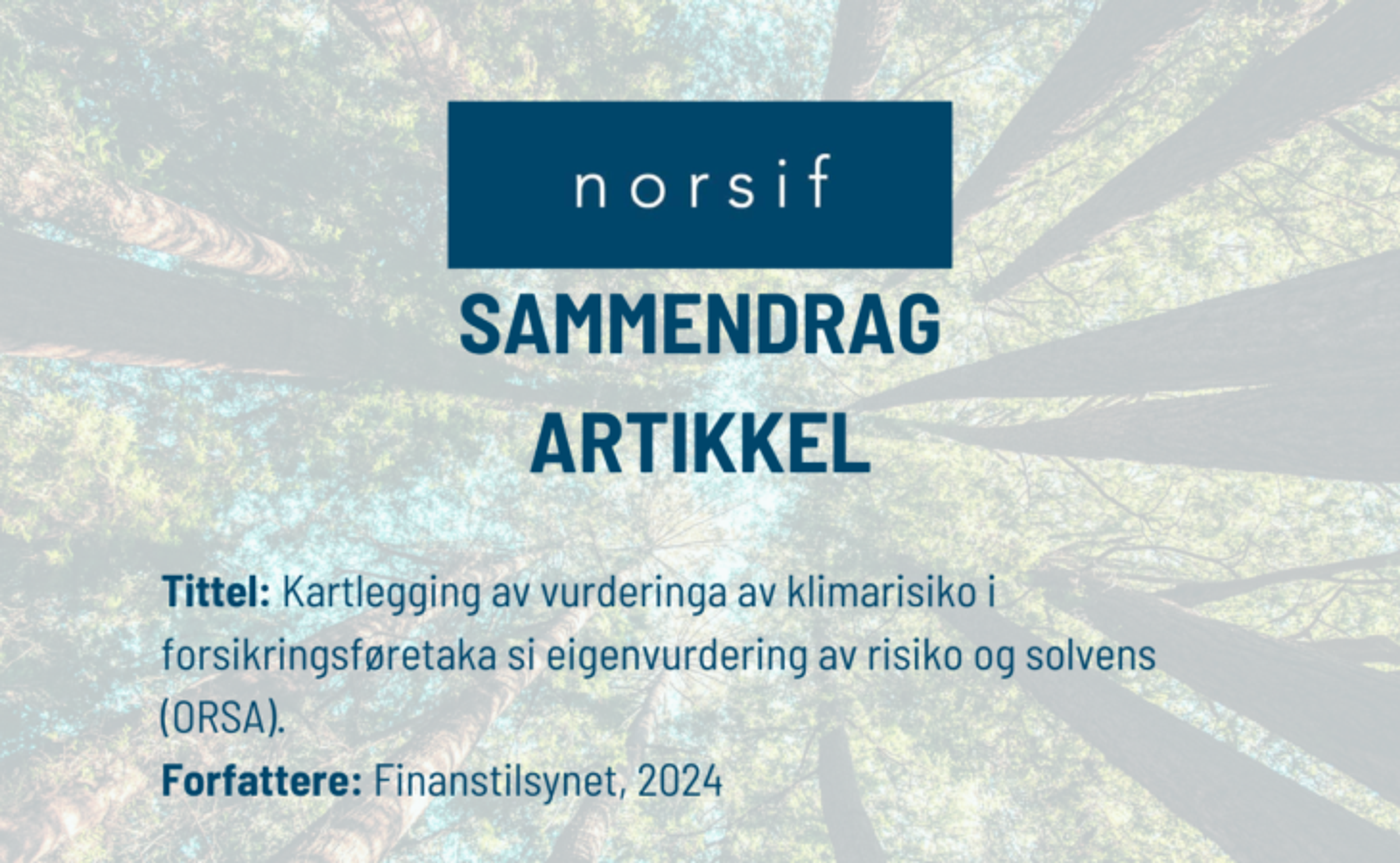 Sammendrag av artikkel: Kartlegging av vurderinga av klimarisiko i forsikringsføretaka si eigenvurdering av risiko og solvens (ORSA).