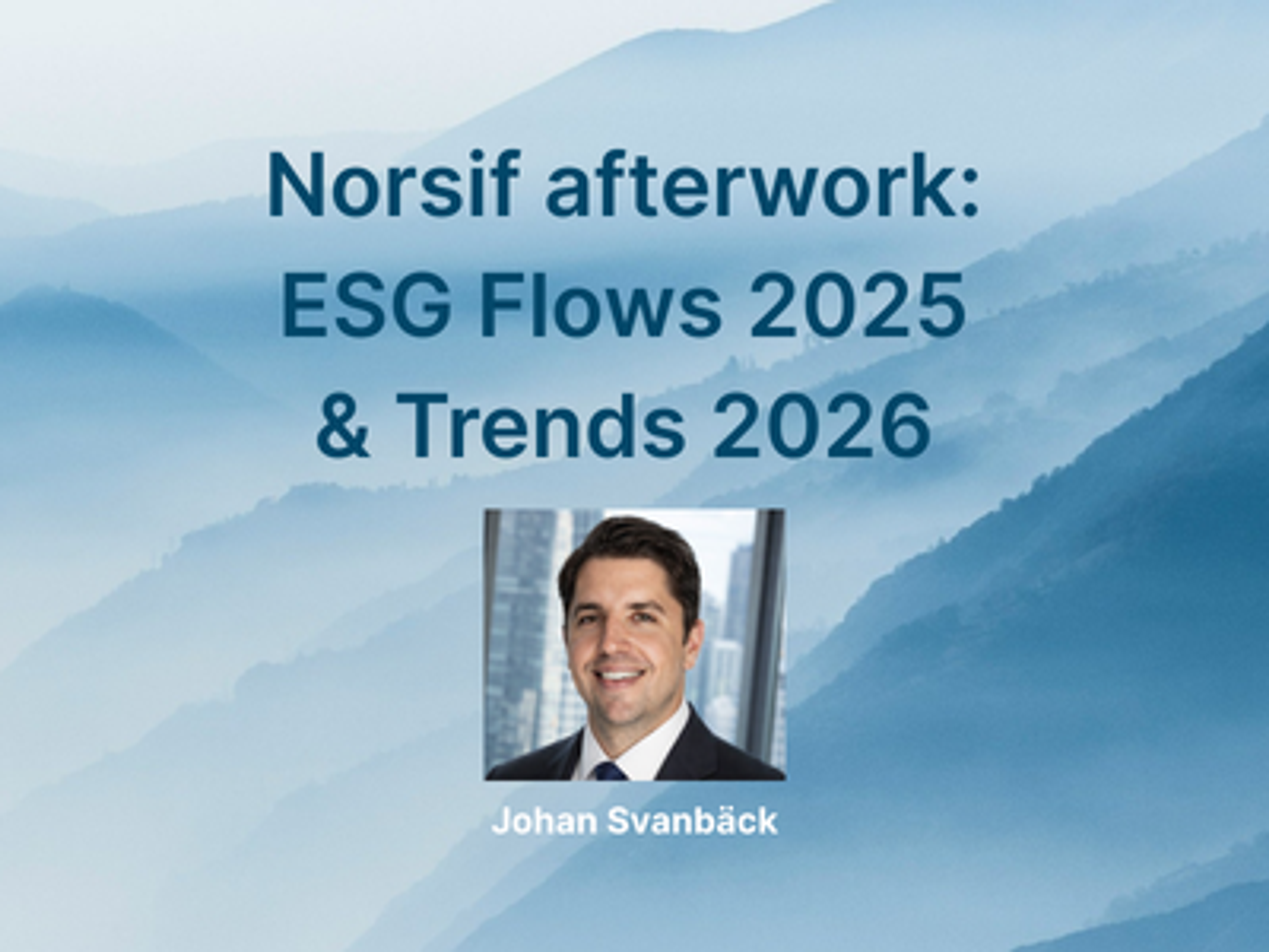 Norsif afterwork: ESG Flows 2025 & Trends 2026