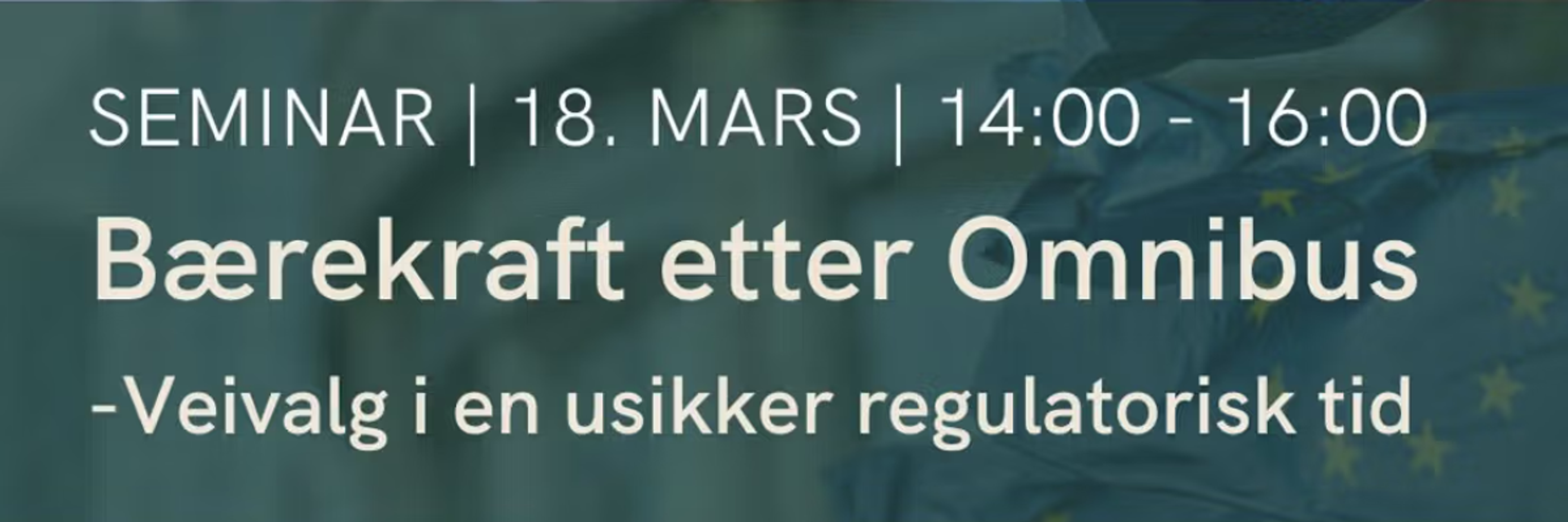 Norsif formidler: Bærekraft etter Omnibus; veivalg i en usikker regulatorisk tid