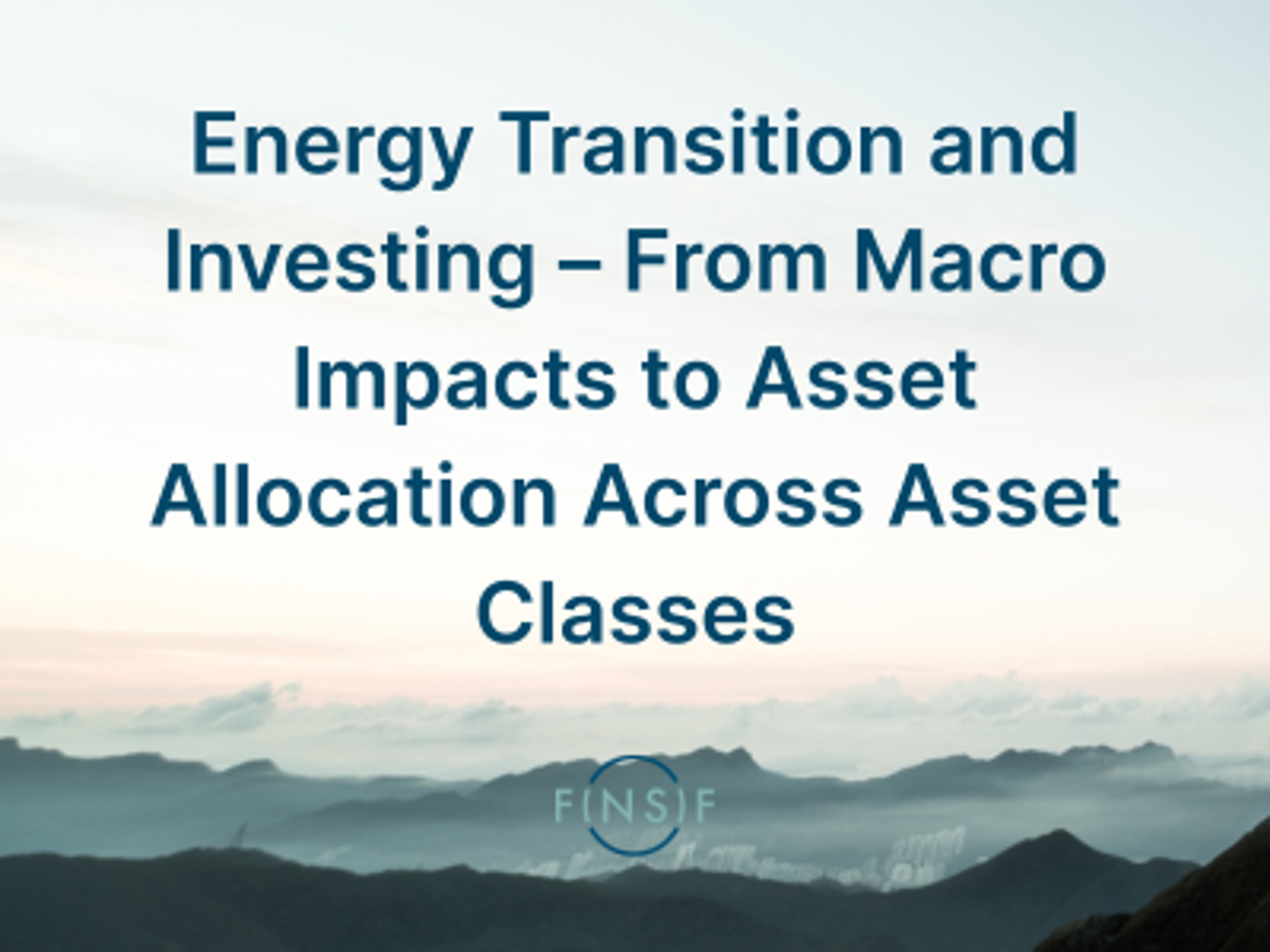 Norsif informs: Energy Transition and Investing – From Macro Impacts to Asset Allocation Across Asset Classes