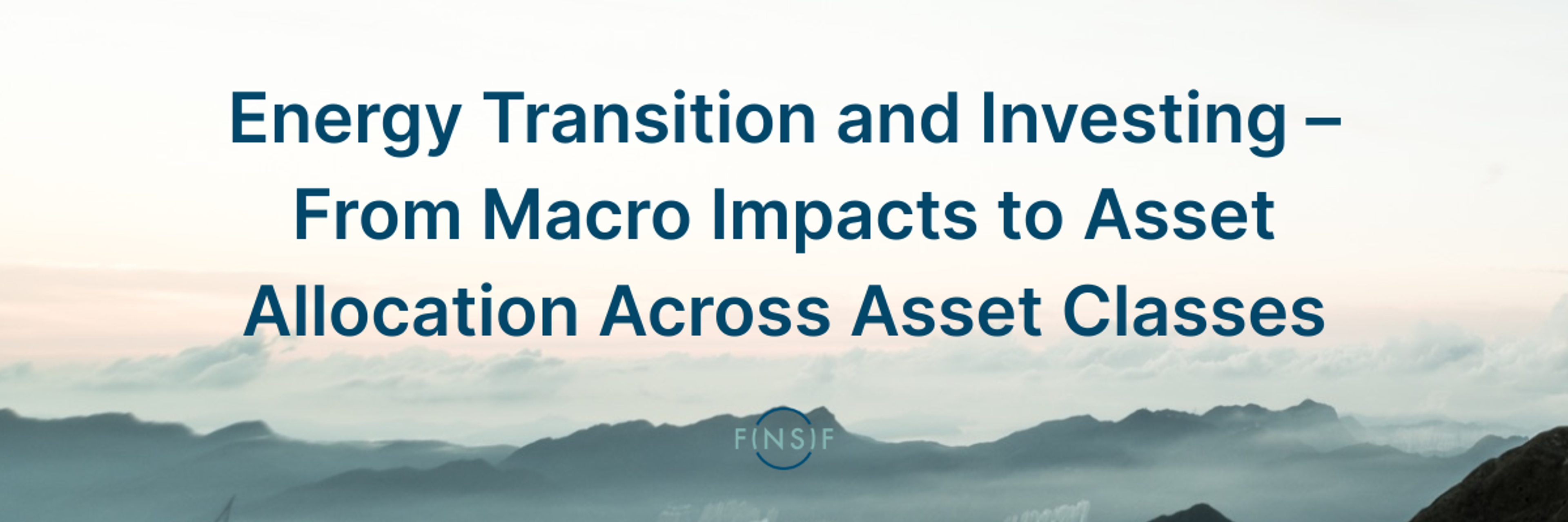 Norsif informs: Energy Transition and Investing – From Macro Impacts to Asset Allocation Across Asset Classes