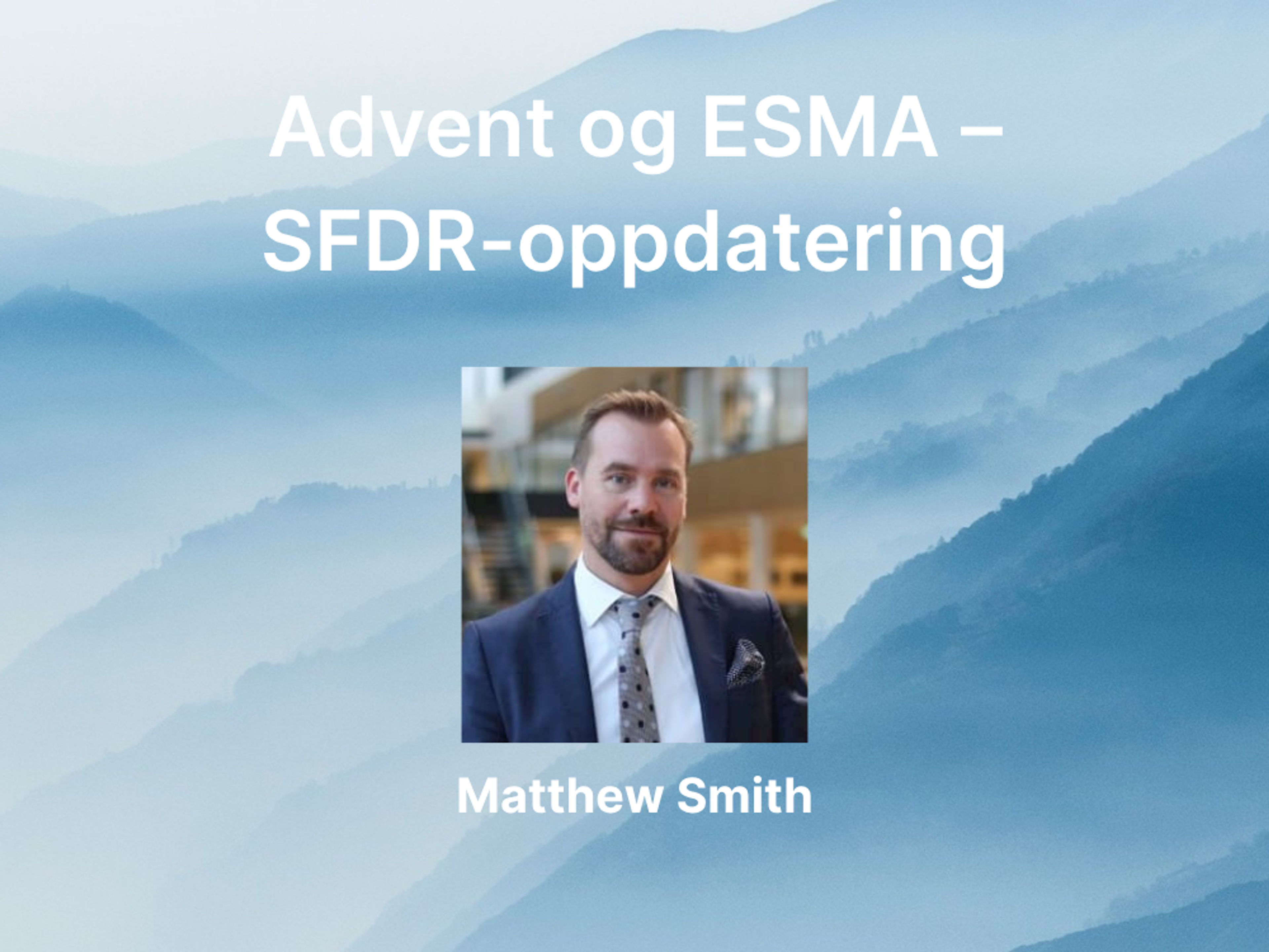 Norsif seminar: Advent og ESMA – SFDR-oppdatering