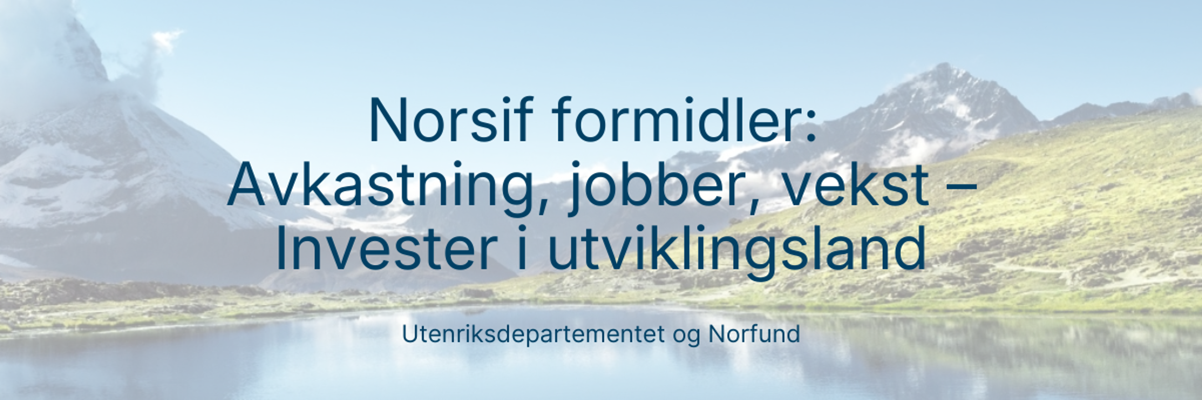 Norsif formidler: Avkastning, jobber, vekst – Invester i utviklingsland