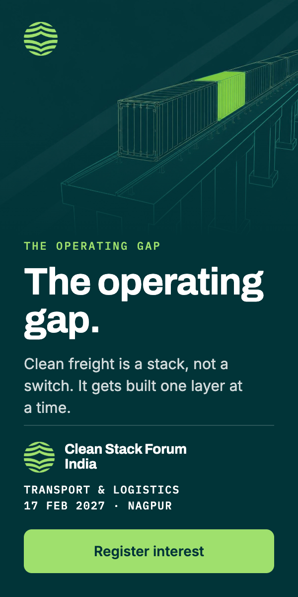 Clean Stack Forum India: the operating gap. Clean freight is a stack, not a switch. 17 February 2027, Nagpur. Register interest.