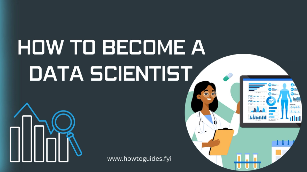 How to Become a Data Scientist: A Comprehensive Guide