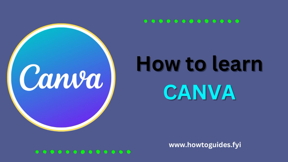 How to Learn Canva: A Comprehensive Guide