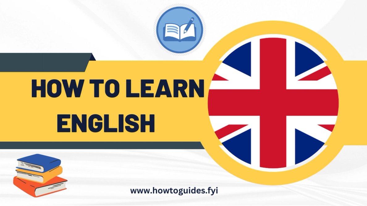 How to Learn English: A Comprehensive Guide