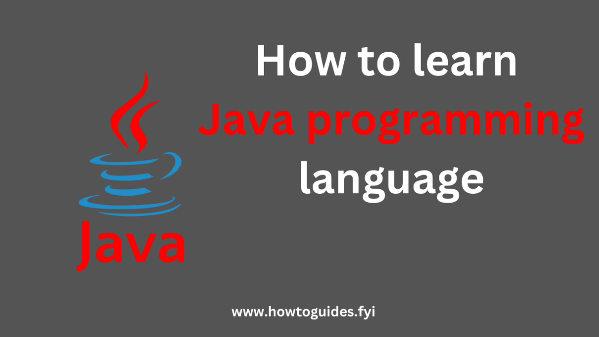 How to Learn Java Programming Language: A Comprehensive Guide