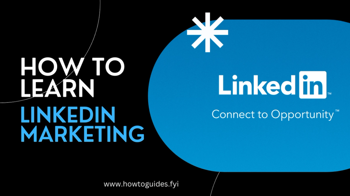 How to Learn LinkedIn Marketing: A Comprehensive Guide