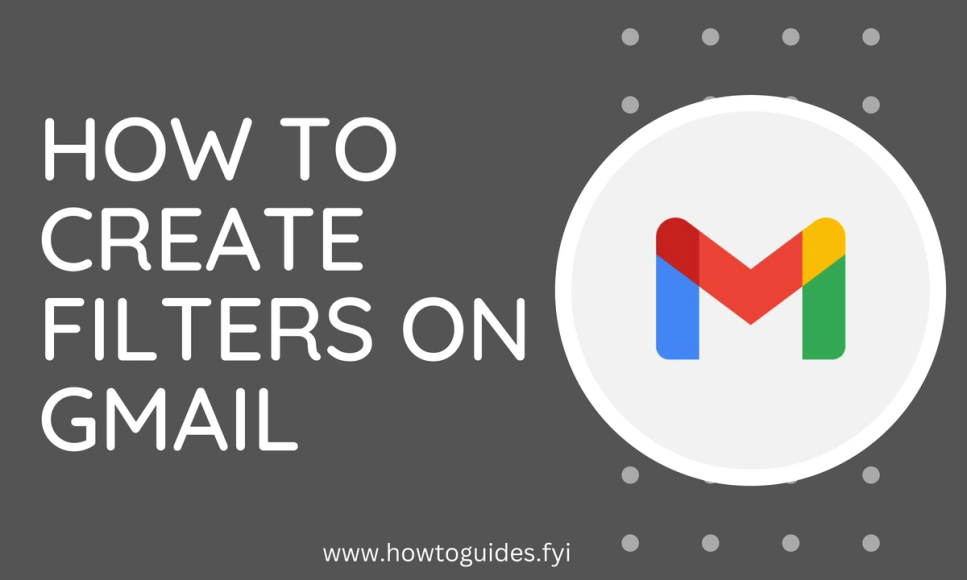 How to Create Filters on Gmail: Organize Your Inbox Like a Pro