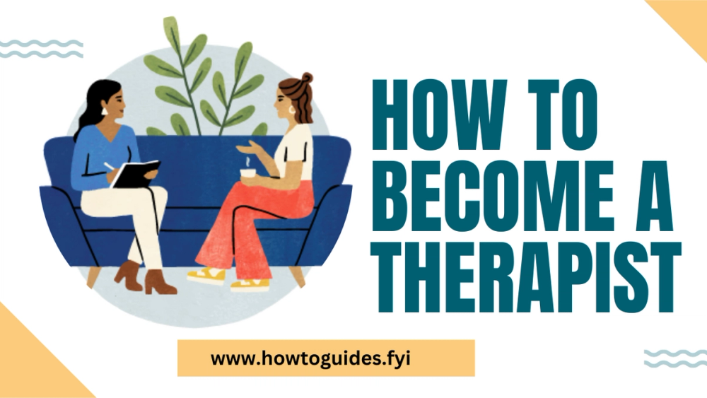 How to Become a Therapist: A Comprehensive Guide