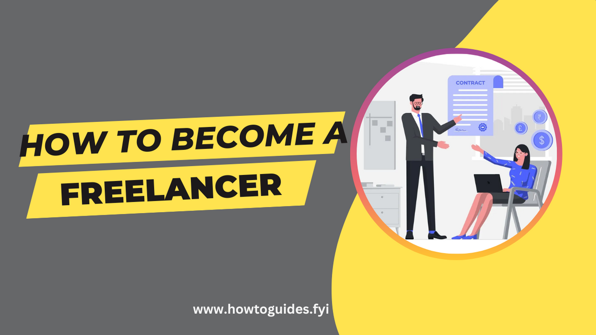 How to Become a Freelancer: A Comprehensive Guide