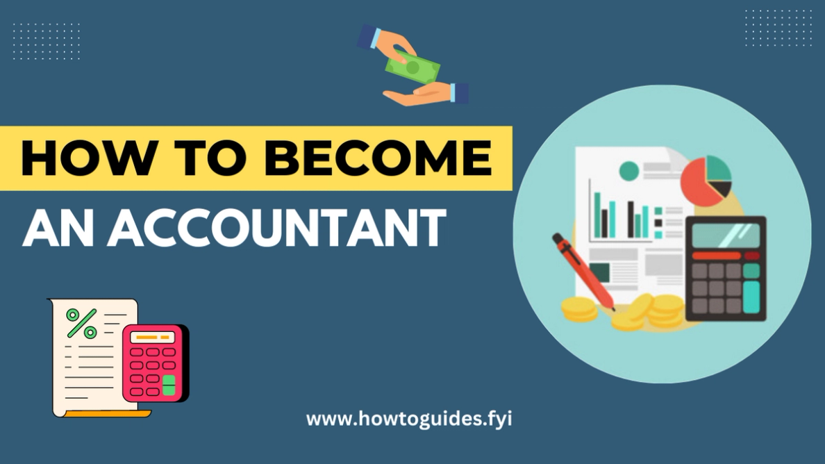 How To Become An Accountant: A Comprehensive Guide