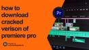 how to download cracked verison of premiere pro