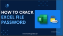 How to Crack Excel File Password: Unlocking Secrets for Data Access