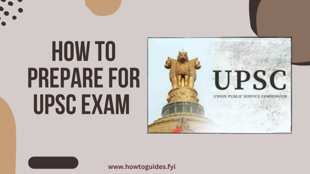 How to Prepare for UPSC Exam: A Comprehensive Guide