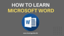 How to Learn Microsoft Word: Mastering the Essential Word Processing Tool