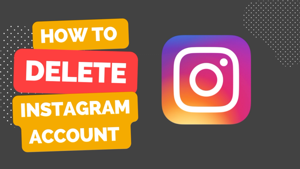 How to Delete Your Instagram Account: A Step-by-Step Guide