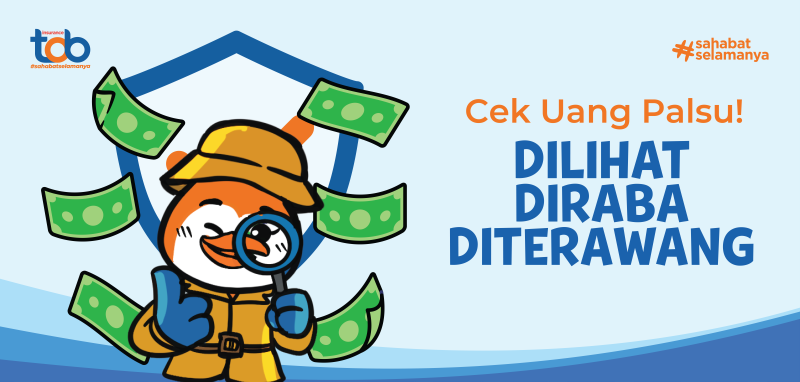 Cek Uang Palsu: Dilihat, Diraba, Diterawang