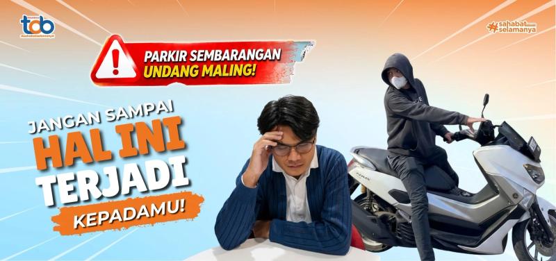 Jangan Sampai Terjadi: Parkir Sembarangan Undang Maling