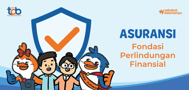 Asuransi: Fondasi Perlindungan Finansial