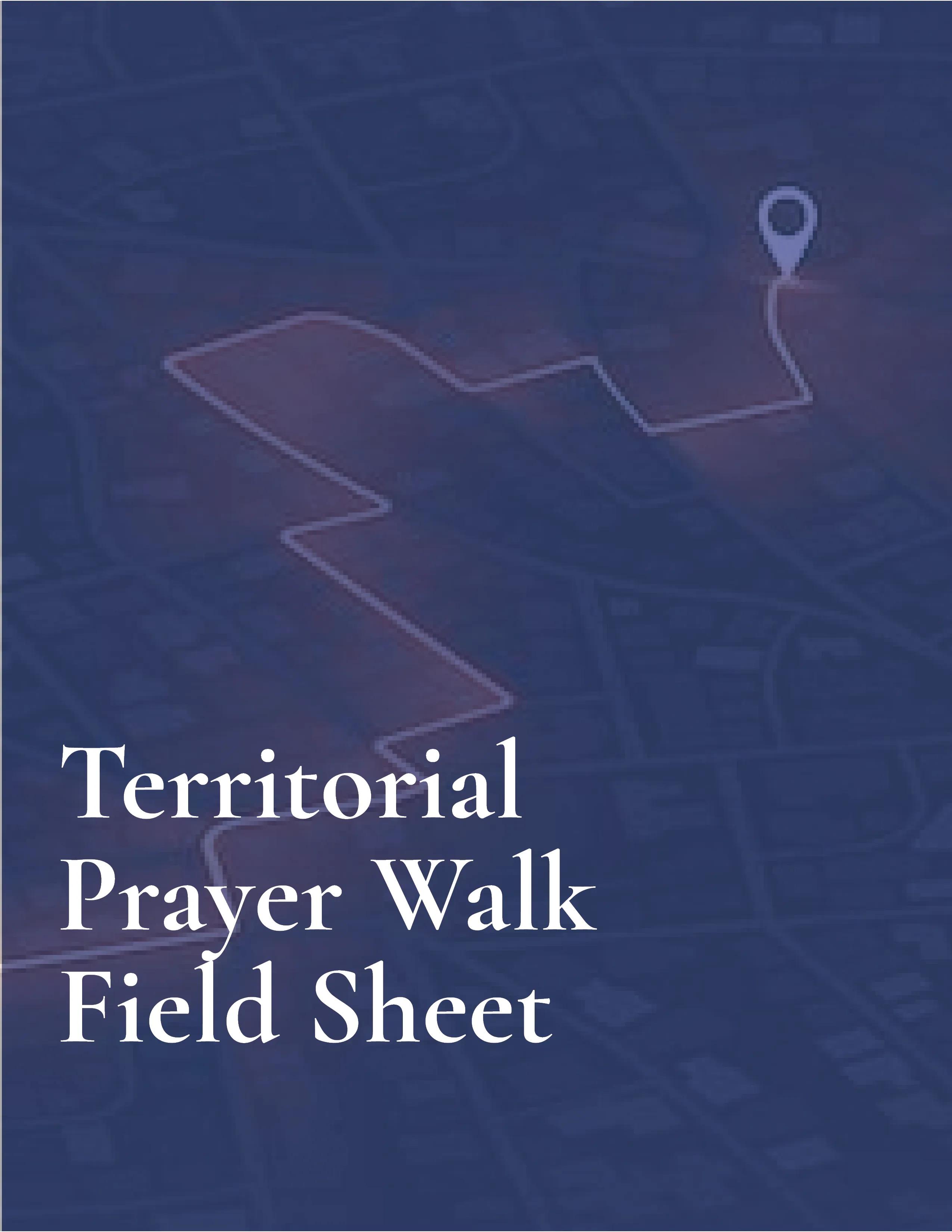 Territorial Prayer Walk Field Sheet