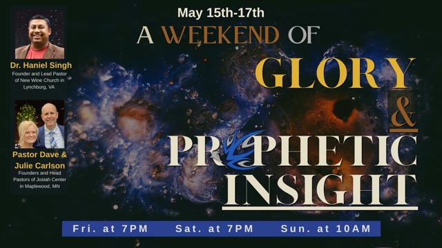 A Weekend of Glory & Prophetic Insight