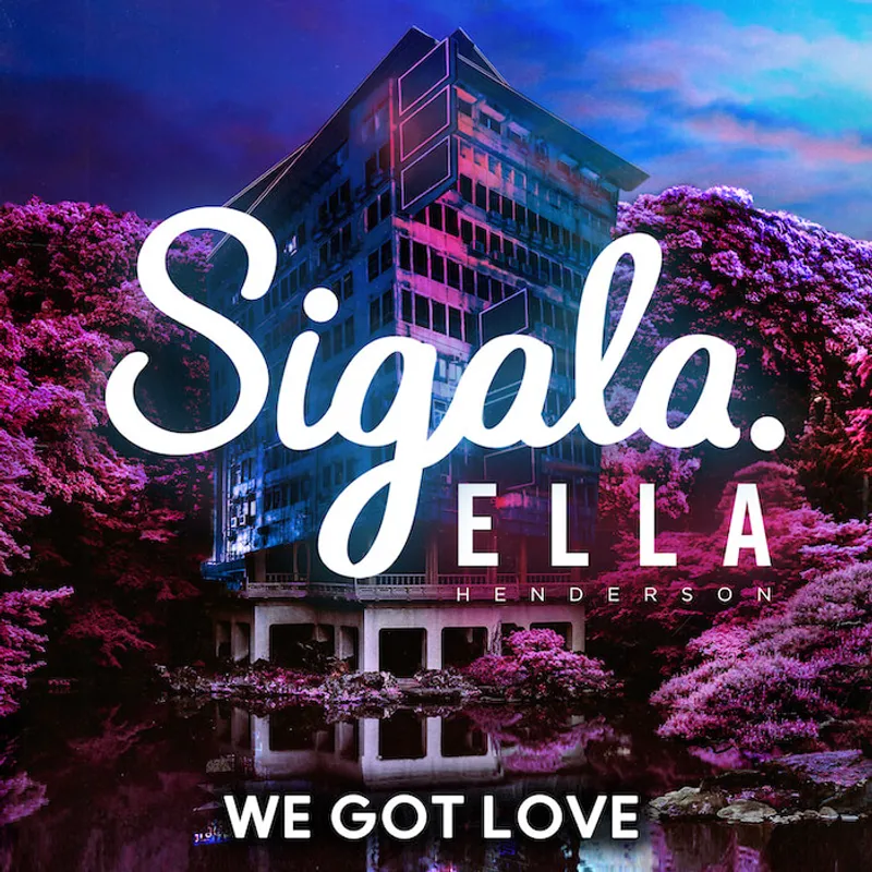 We Got Love by Sigala Ft. Ella Henderson, cover artwork