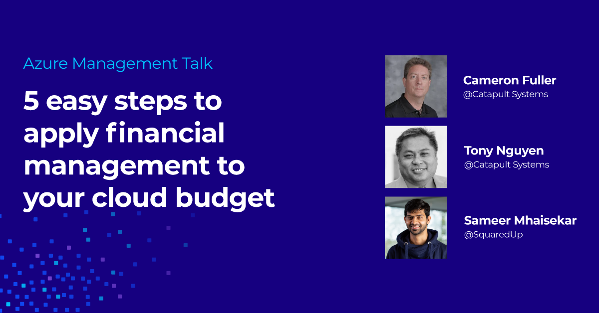 5 easy steps to apply financial management to your cloud budget - SquaredUp