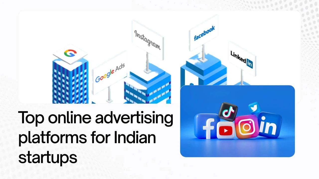 Top online advertising platforms for Indian startups