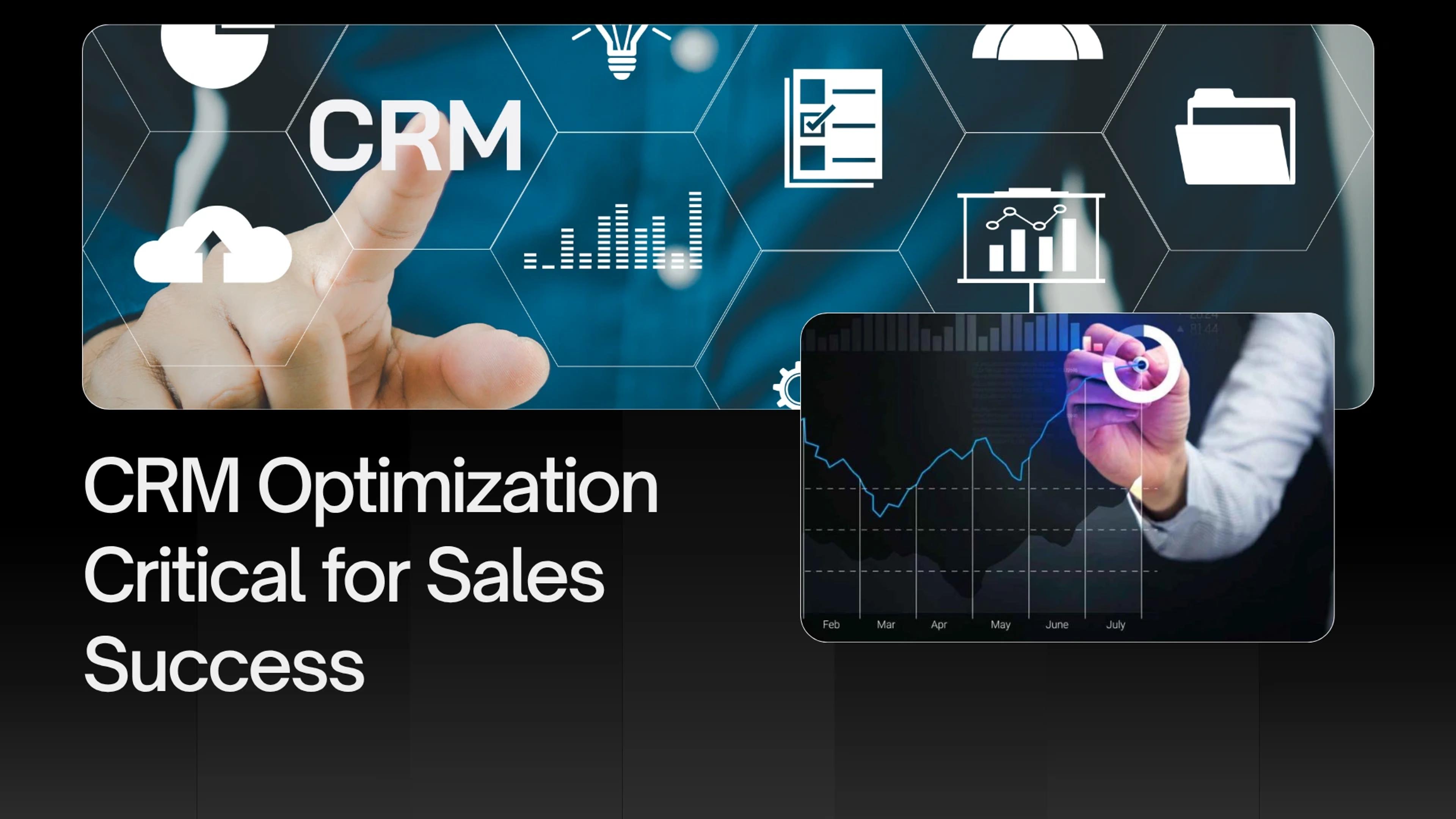 Why CRM Optimization is Critical for Sales Success