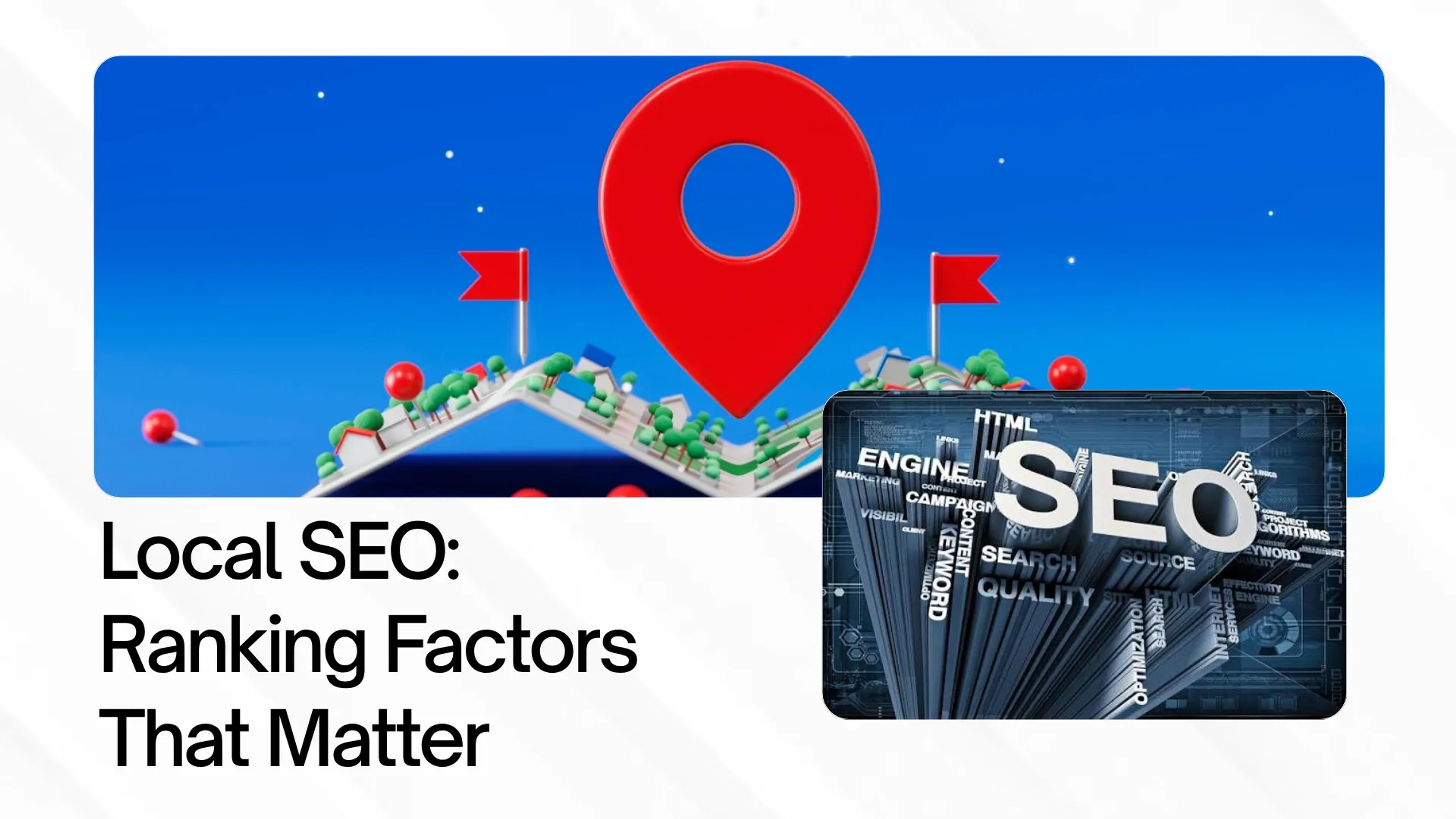 Understanding Local SEO : Ranking Factors, Tools & Why It Matters