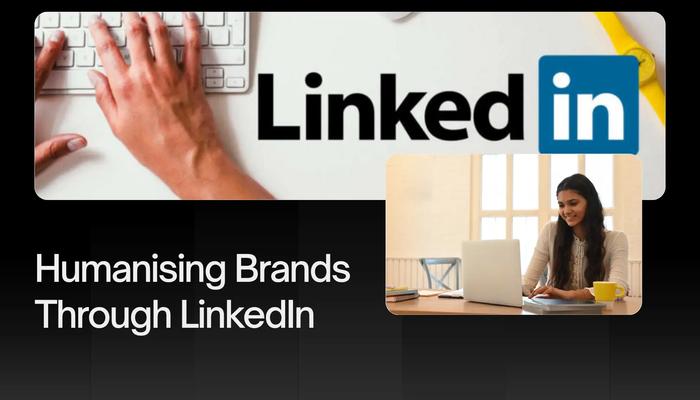 humanize your brand on LinkedIn