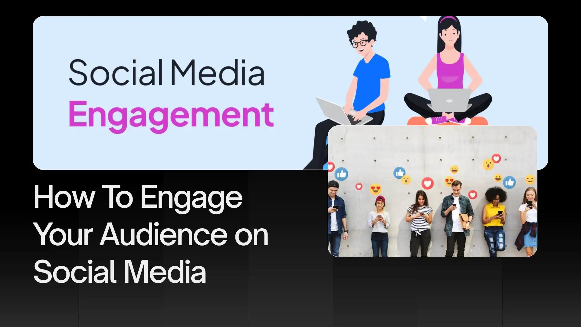 Engage Your Audience on Social Media
