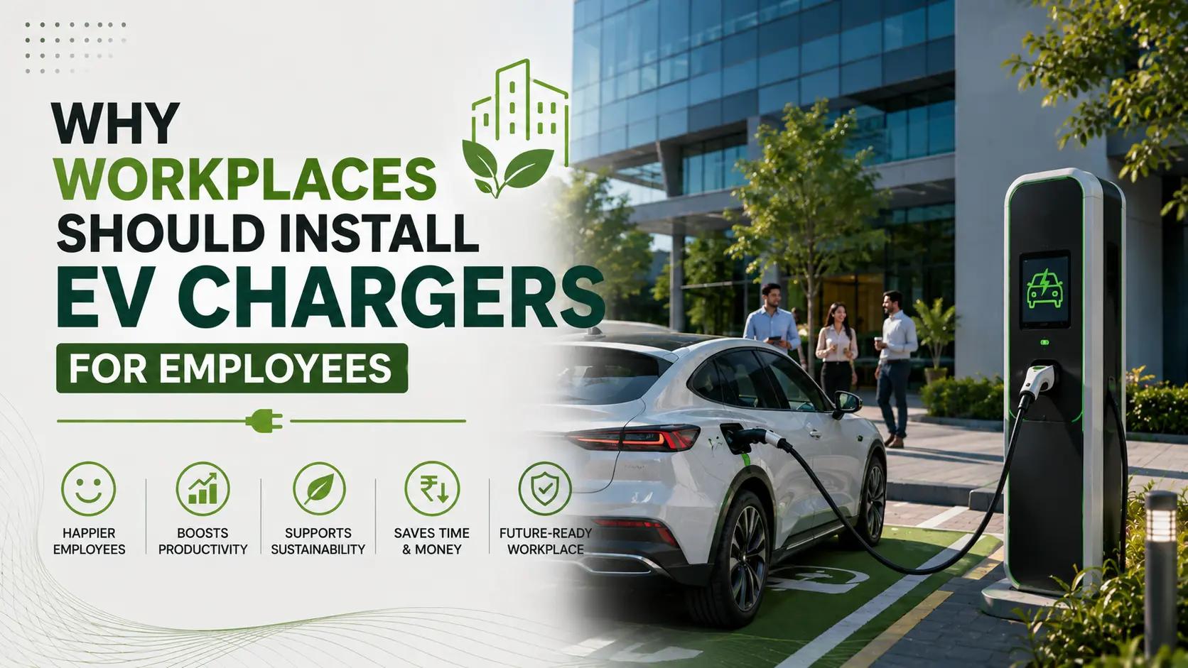 Why Workplaces Should Install EV Chargers for Employees
