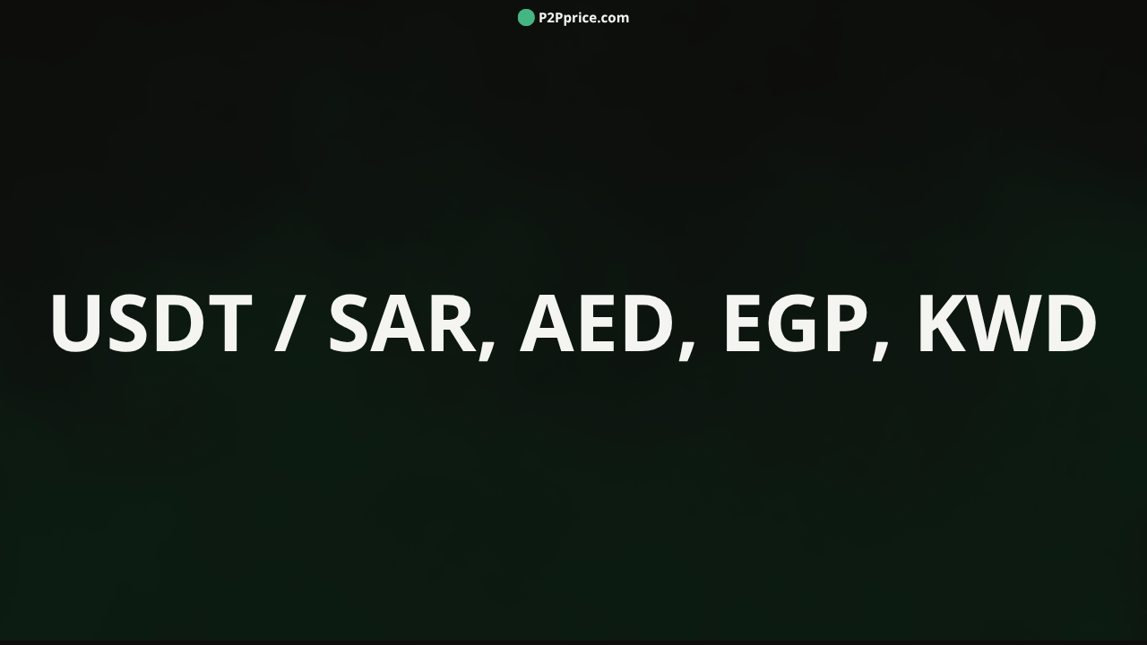 USDT in SAR, AED, EGP, and KWD: How P2P Pricing Works Across Gulf and Arab Markets