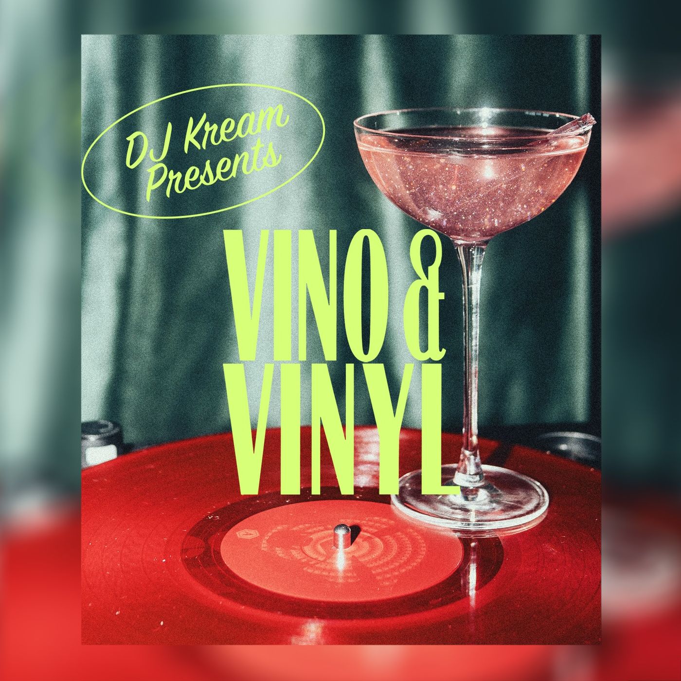 Vino & Vinyl with DJ Kream