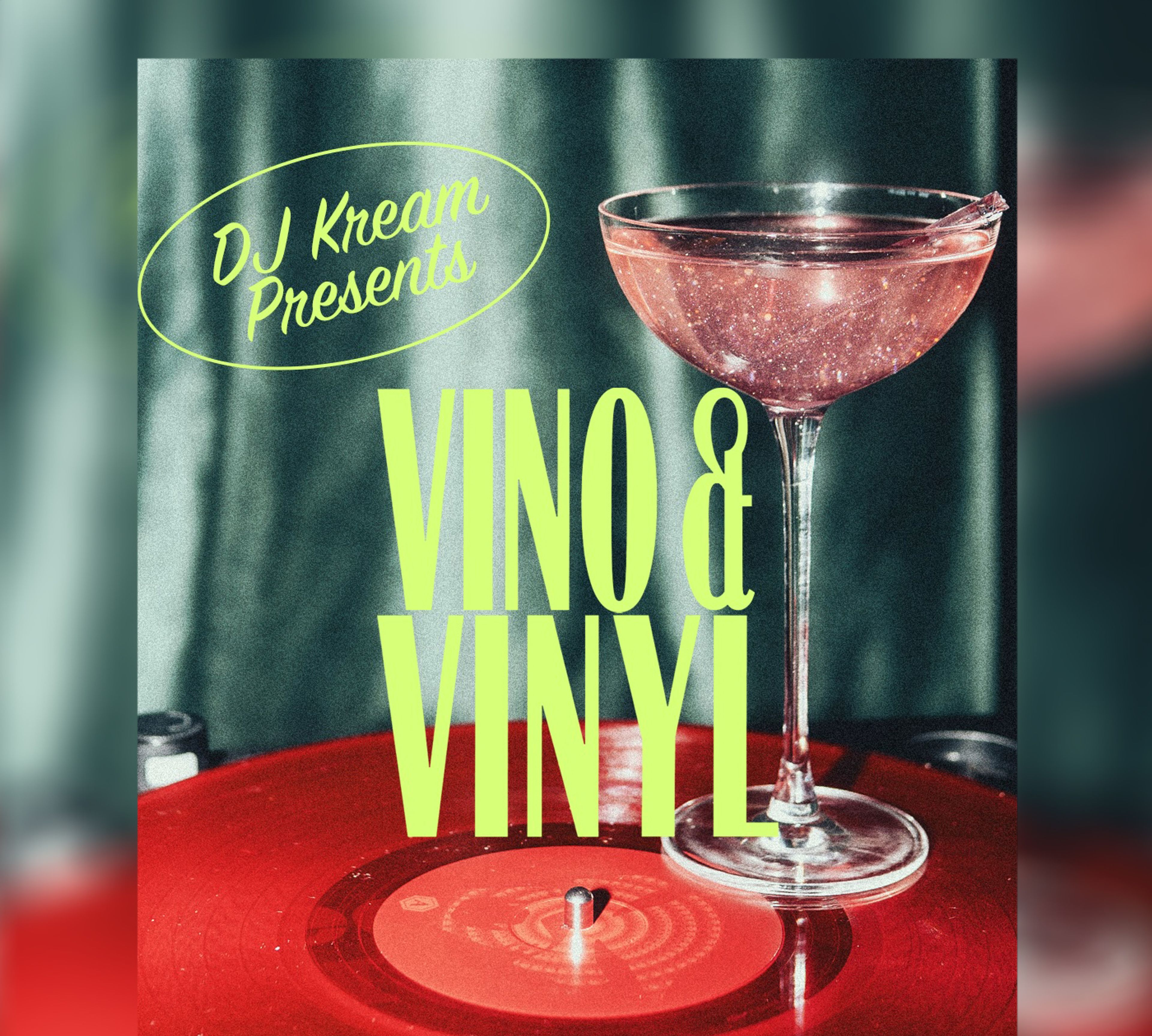 Vino & Vinyl with DJ Kream