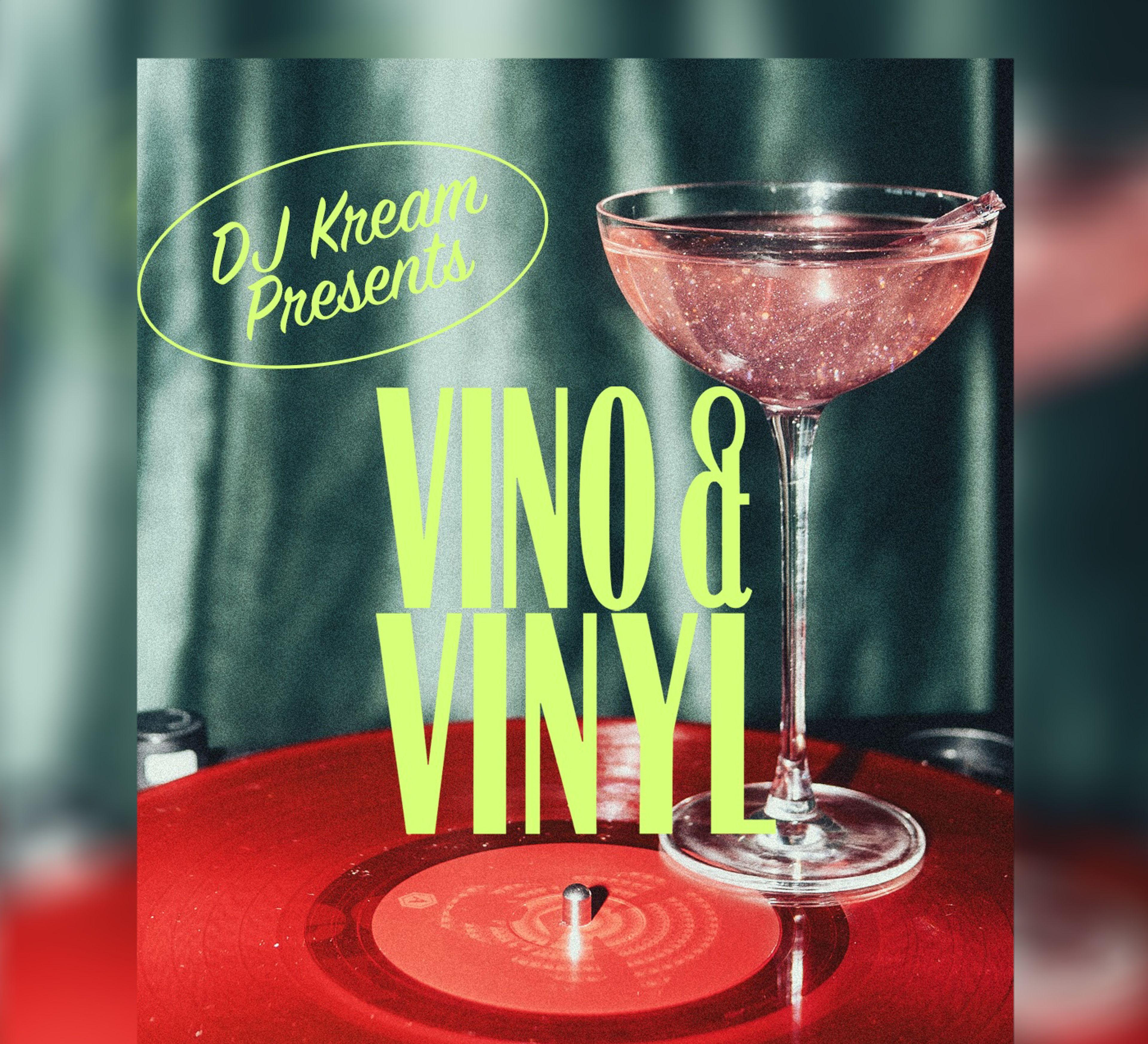 Vino & Vinyl with DJ Kream