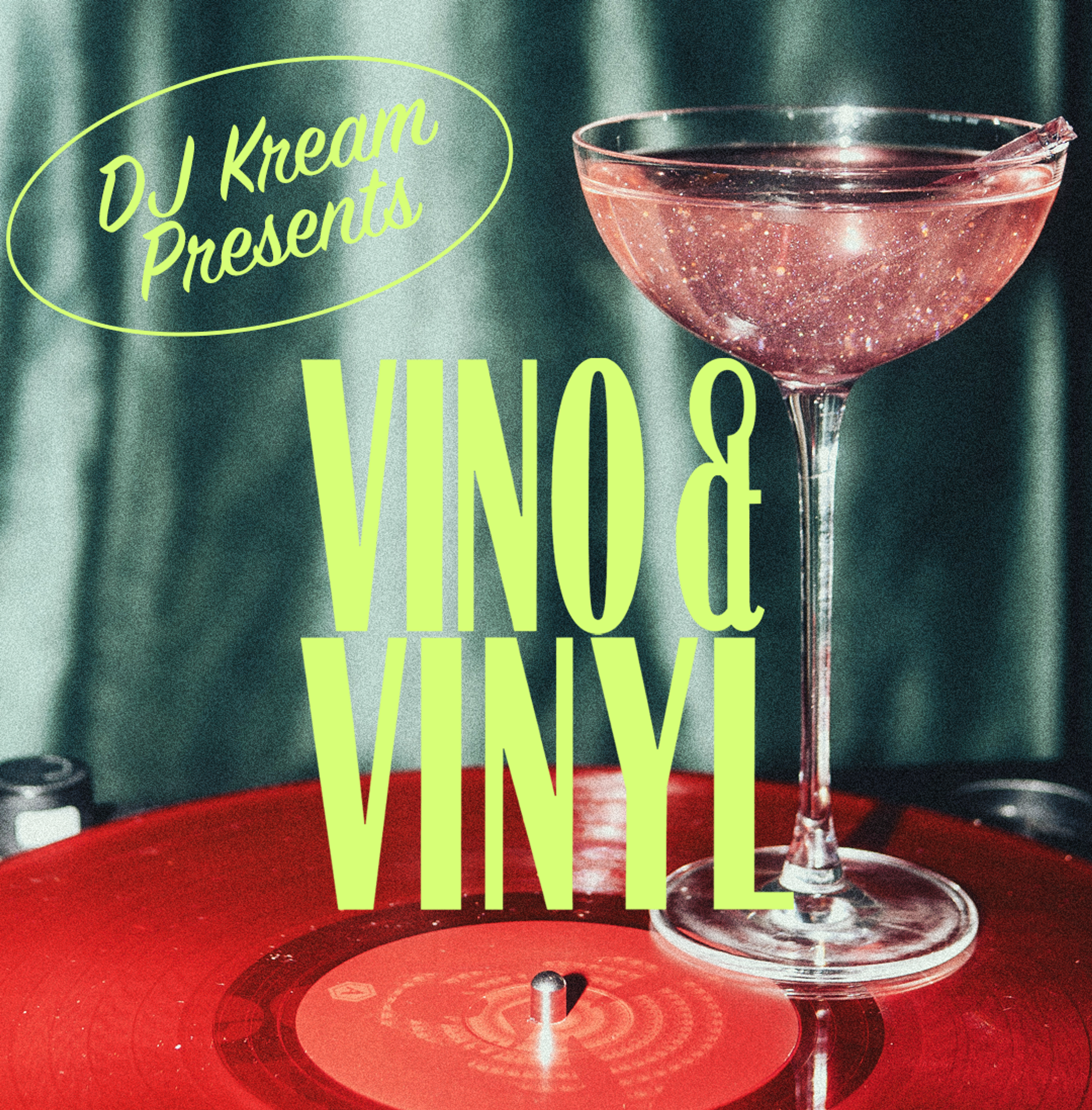 Vino & Vinyl with DJ Kream