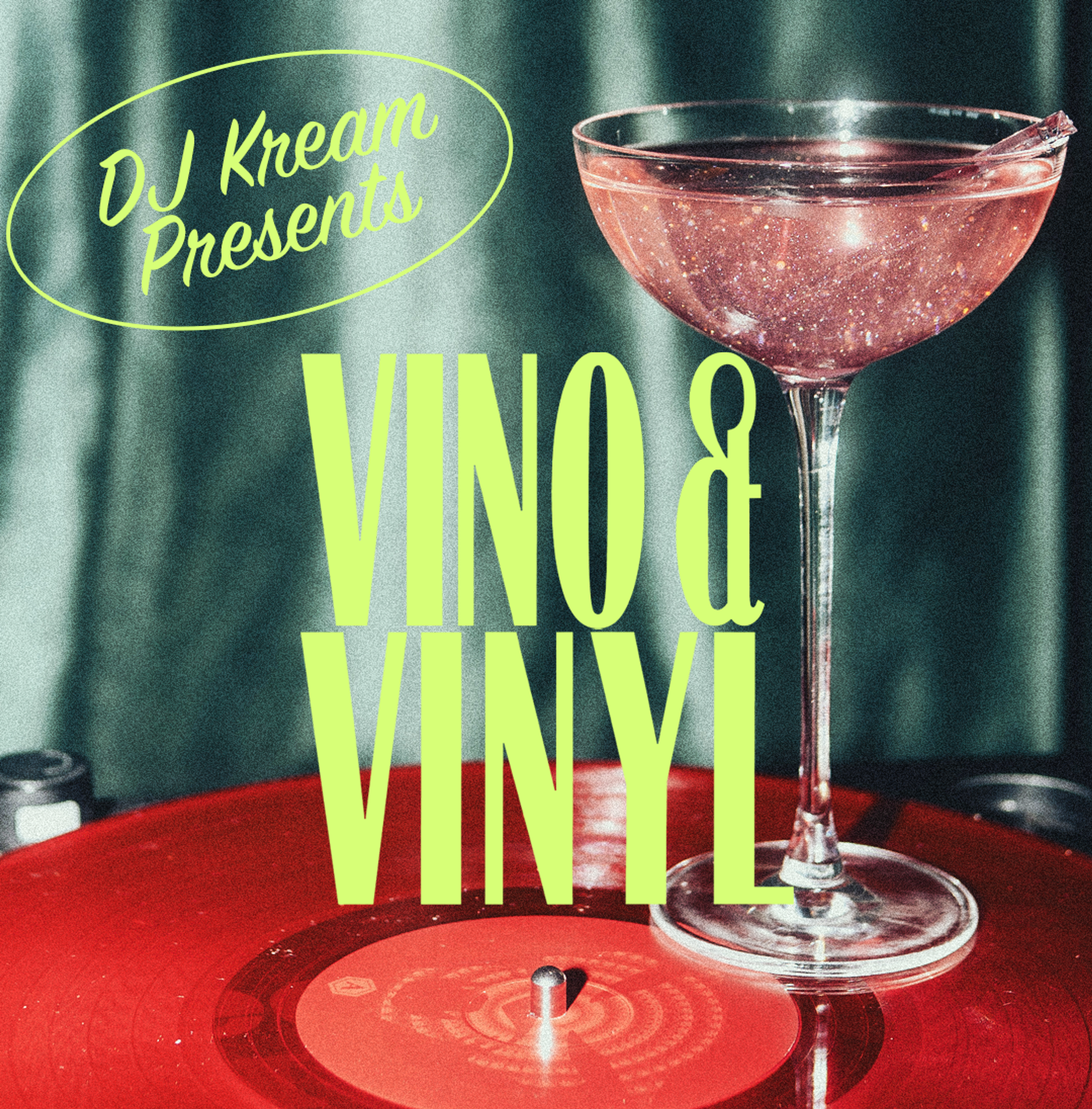 Vino & Vinyl with DJ Kream